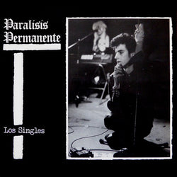 Paralisis Permanente - Los Singles LP