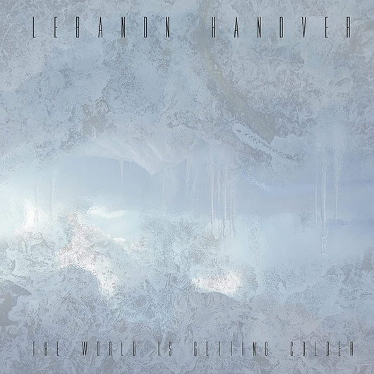 Lebanon Hanover - World Is Getting Colder LP