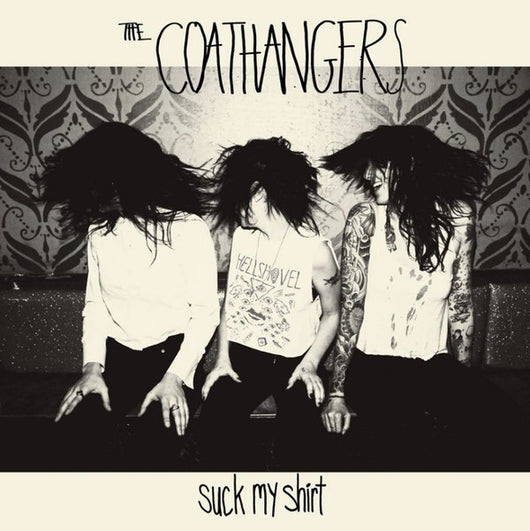 Coathangers - Suck My Shirt