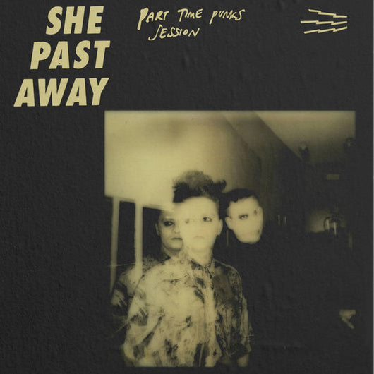 She Past Away - Part Time Punks Sessions LP